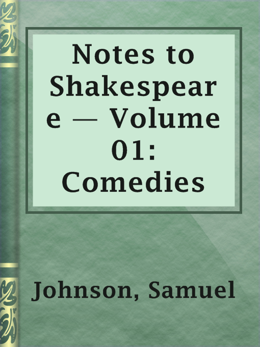 Title details for Notes to Shakespeare — Volume 01: Comedies by Samuel Johnson - Available